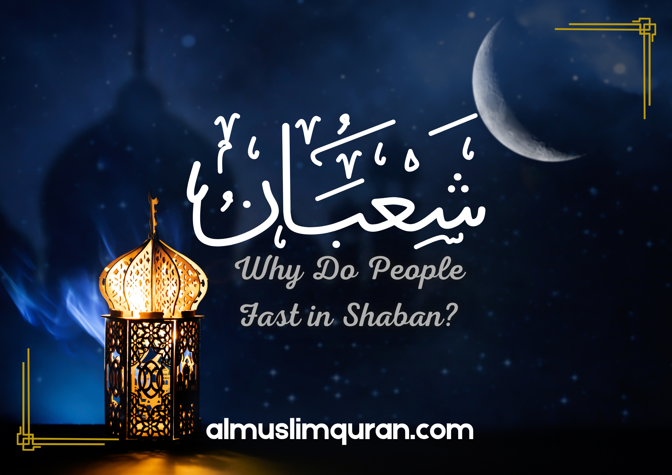 Why Do People Fast in Shaban