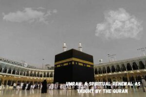 Umrah: A Spiritual Renewal as Taught by the Quran