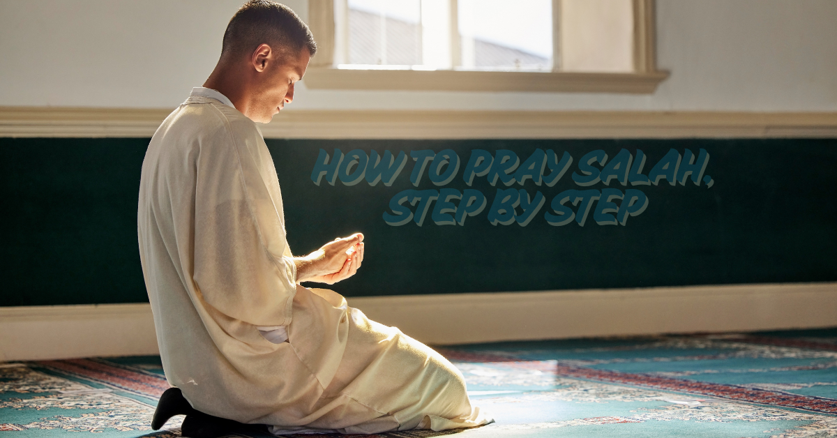 How to Pray Salah, Step by Step